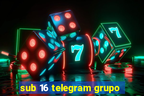 sub 16 telegram grupo